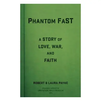 "Phantom FaST: A Story of Love, War, and Faith" - "" ("Payne Robert")(Paperback)