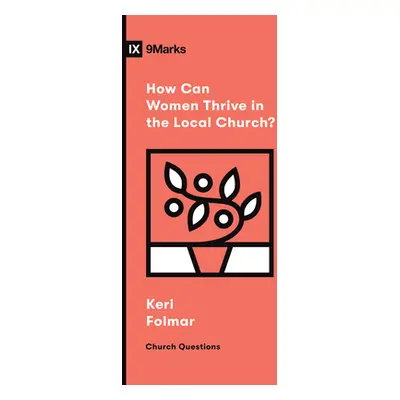 "How Can Women Thrive in the Local Church?" - "" ("Folmar Keri")(Paperback)