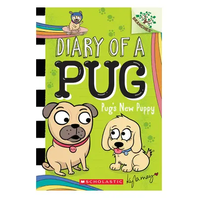 "Pug's New Puppy: A Branches Book (Diary of a Pug #8): A Branches Book" - "" ("May Kyla")(Paperb