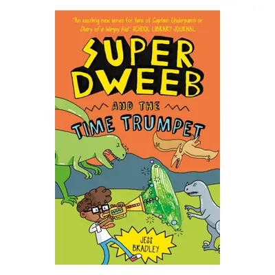 "Super Dweeb and the Time Trumpet" - "" ("Bradley Jess")(Paperback / softback)