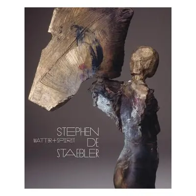 "Matter and Spirit: Stephen de Staebler" - "" ("Burgard Timothy Anglin")(Paperback)