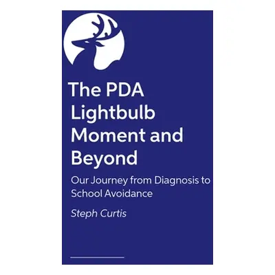 "PDA in the Family: Life After the Lightbulb Moment" - "" ("Curtis Steph")(Paperback)