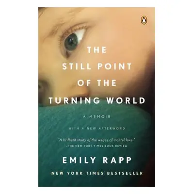 "The Still Point of the Turning World" - "" ("Rapp Black Emily")(Paperback)