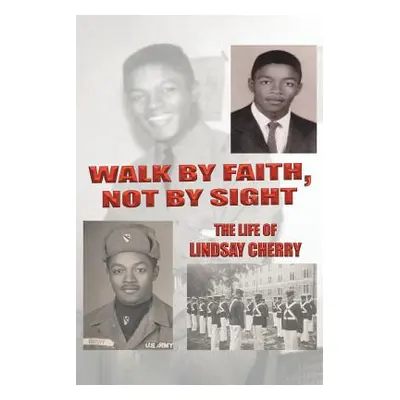 "Walk by Faith, Not by Sight" - "" ("Cherry Lindsay")(Paperback)