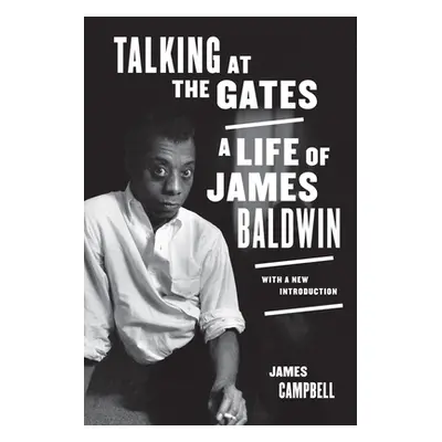 "Talking at the Gates: A Life of James Baldwin" - "" ("Campbell James")(Paperback)