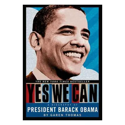 "Yes We Can: A Biography of President Barack Obama" - "" ("Thomas Garen")(Paperback)