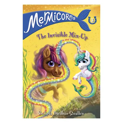 "Mermicorns #3: The Invisible Mix-Up" - "" ("Bardhan-Quallen Sudipta")(Library Binding)