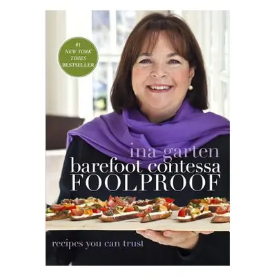 "Barefoot Contessa Foolproof: Recipes You Can Trust" - "" ("Garten Ina")(Pevná vazba)