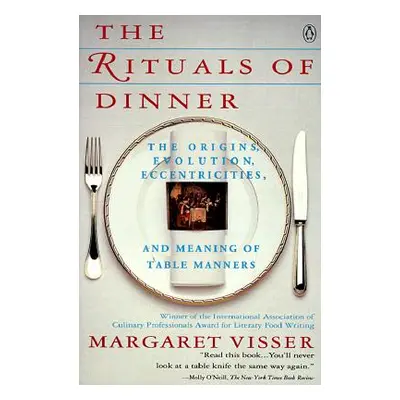 "The Rituals of Dinner: Visser, Margaret" - "" ("Visser Margaret")(Paperback)