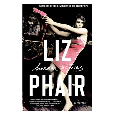 "Horror Stories: A Memoir" - "" ("Phair Liz")(Paperback)