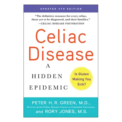 "Celiac Disease (Updated 4th Edition): A Hidden Epidemic" - "" ("Green Peter H. R.")(Paperback)