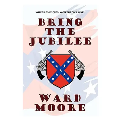 "Bring the Jubilee" - "" ("Moore Ward")(Paperback)