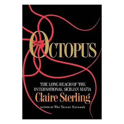 "Octopus: The Long Reach of the Sicilian Mafia" - "" ("Sterling Claire")(Paperback)