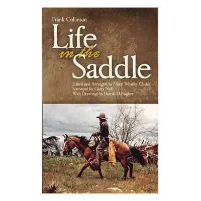 "Life in the Saddle, Volume 21" - "" ("Collinson Frank")(Paperback)