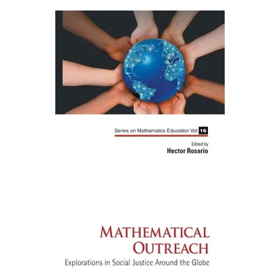 "Mathematical Outreach: Explorations in Social Justice Around the Globe" - "" ("Rosario Hector")