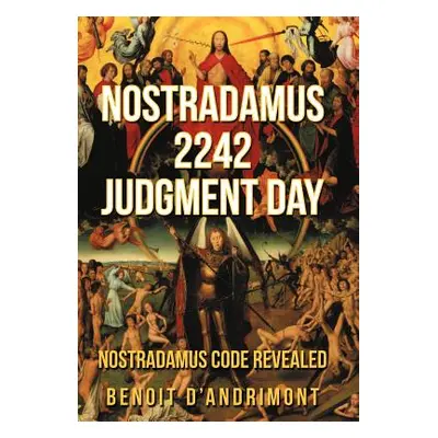 "Nostradamus 2242 Judgment Day" - "" ("D'Andrimont Benoit")(Pevná vazba)