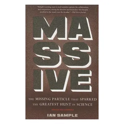 "Massive: The Missing Particle That Sparked the Greatest Hunt in Science" - "" ("Sample Ian")(Pa