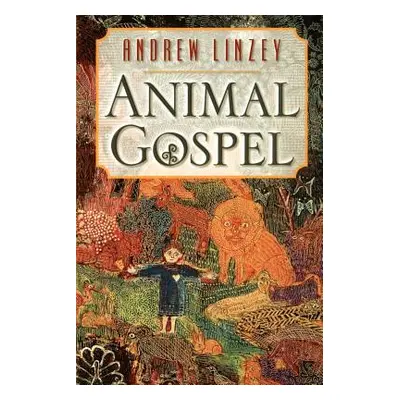 "Animal Gospel" - "" ("Linzey Andrew")(Paperback)