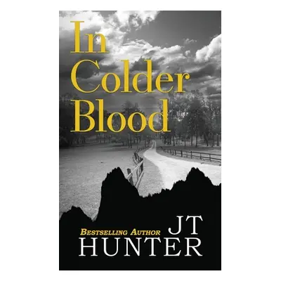 "In Colder Blood: On the Trail of Dick Hickock & Perry Smith" - "" ("Hunter Jt")(Paperback)