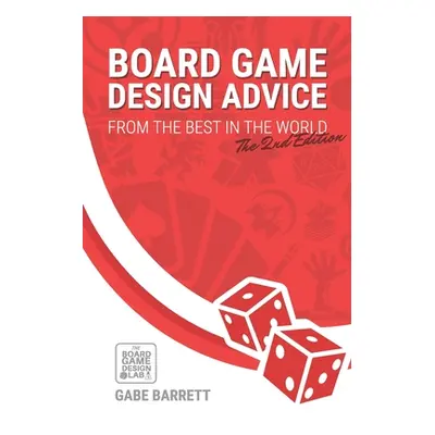 "Board Game Design Advice: From the Best in the World" - "" ("Barrett Gabe")(Paperback)