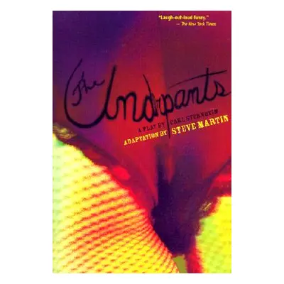 "The Underpants: A Play by Carl Sternheim" - "" ("Martin Steve")(Paperback)