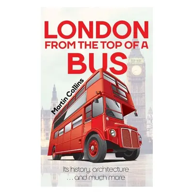 "London From The Top Of A Bus" - "" ("Collins Martin")(Paperback)