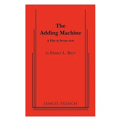 "The Adding Machine: A Play in Seven Acts" - "" ("Rice Elmer L.")(Paperback)