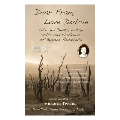 "Dear Fran, Love Dulcie - LARGE PRINT: Life and Death in the Hills and Hollows of Bygone Austral