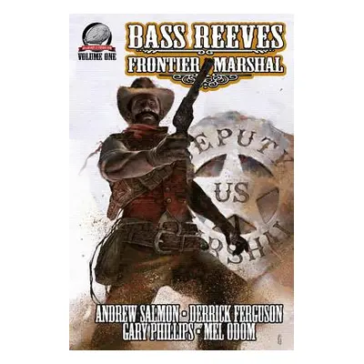 "Bass Reeves Frontier Marshal Volume 1" - "" ("Odom Mel")(Paperback)