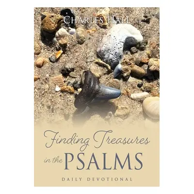 "Finding Treasures in the Psalms: Daily Devotional" - "" ("Hall Charles")(Paperback)