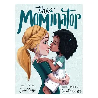 "The Mominator" - "" ("Julie Boye")(Pevná vazba)