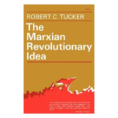 "The Marxian Revolutionary Idea" - "" ("Tucker Robert")(Paperback)