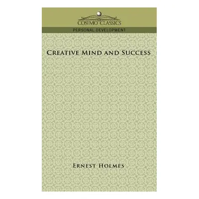 "Creative Mind and Success" - "" ("Holmes Earnest")(Paperback)