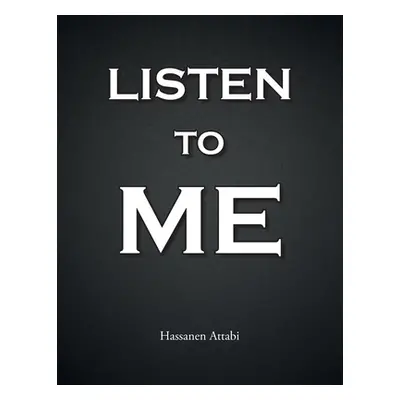 "Listen to Me" - "" ("Attabi Hassanen")(Paperback)