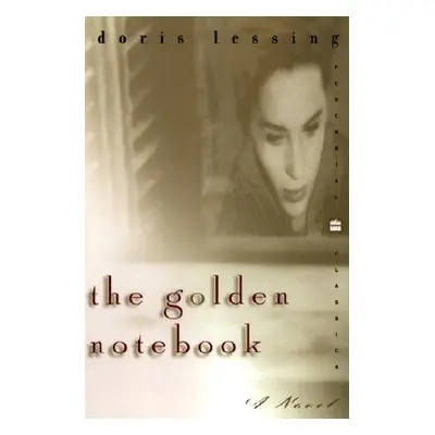 "The Golden Notebook: Perennial Classics Edition" - "" ("Lessing Doris May")(Paperback)