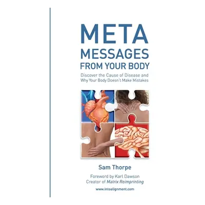 "Meta Messages From Your Body: Discover the Cause of Disease and Why Your Body Doesn't Make Mist