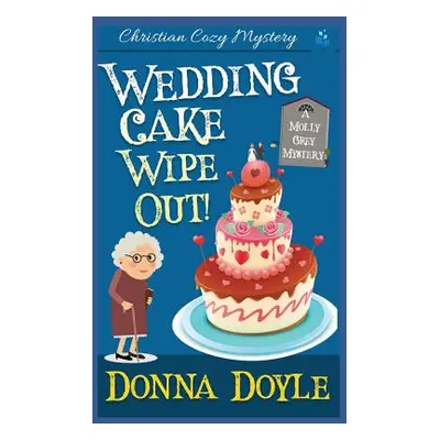 "Wedding Cake Wipe Out: Christian Cozy Mystery" - "" ("Doyle Donna")(Paperback)