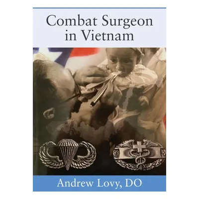 "Combat Surgeon in Vietnam" - "" ("Lovy Do Andrew")(Paperback)