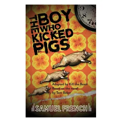 "The Boy Who Kicked Pigs" - "" ("The Beast Kill")(Paperback)