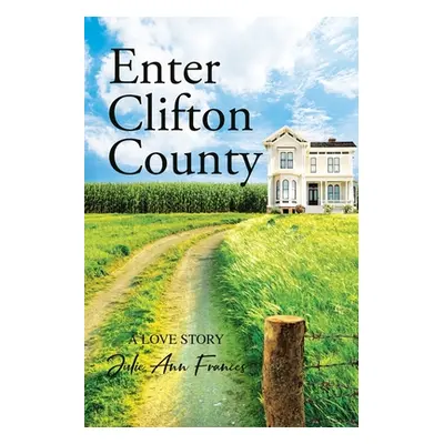 "Enter Clifton County" - "" ("Frances Julie Ann")(Paperback)