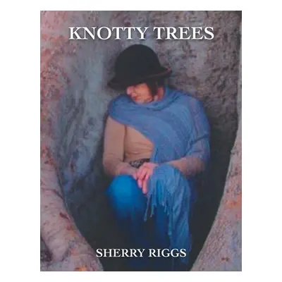 "Knotty Trees" - "" ("Riggs Sherry")(Paperback)