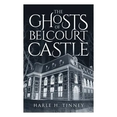 "The Ghosts Of Belcourt Castle" - "" ("Tinney Harle H.")(Paperback)