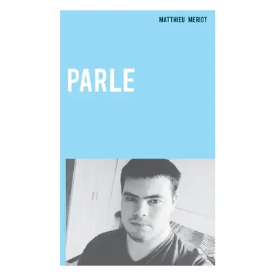 "Parle" - "" ("Meriot Matthieu")(Paperback)