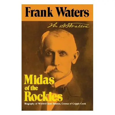 "Midas Of Rockies: Story Of Stratton & Cripple Creek" - "" ("Waters Frank")(Paperback)