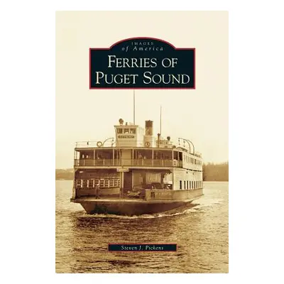 "Ferries of Puget Sound" - "" ("Pickens Steven J.")(Pevná vazba)