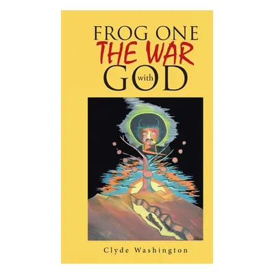 "Frog One The War with God" - "" ("Washington Clyde")(Paperback)