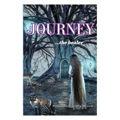 "Journey ...the healer" - "" ("Bruce Rebecca Conaty")(Paperback)