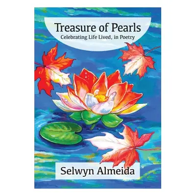 "Treasure of Pearls: Celebrating Life Lived, in Poetry" - "" ("Almeida Selwyn")(Paperback)