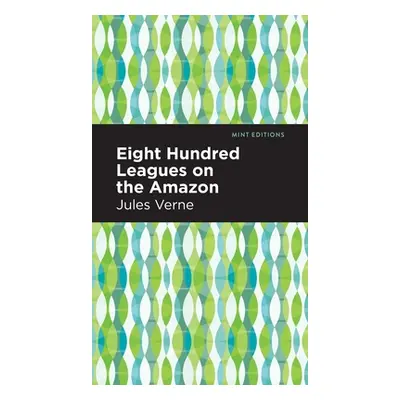 "Eight Hundred Leagues on the Amazon" - "" ("Verne Jules")(Pevná vazba)