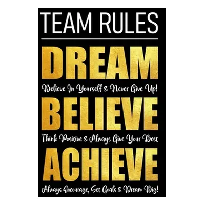 "Team Rules - Dream - Believe - Achieve: Motivational Company Gifts for Employees - Coworkers - 